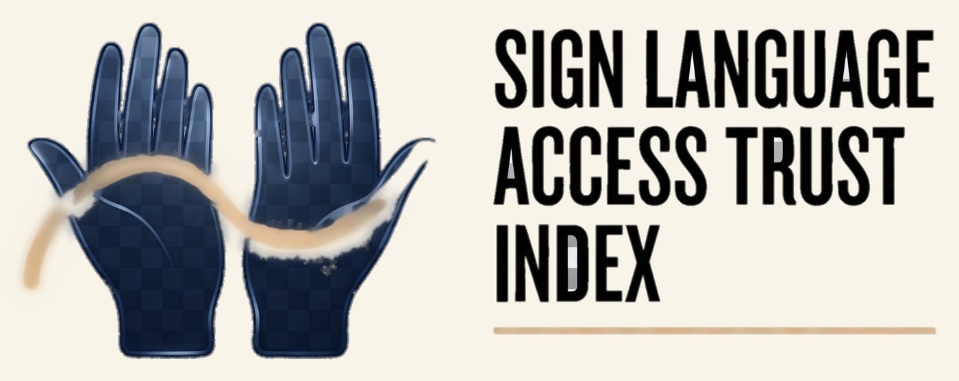 Sign Language Access Trust Index